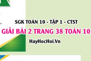 Giải bài 2 trang 38 Toán 10 Chân trời sáng tạo (SGK Tập 1)